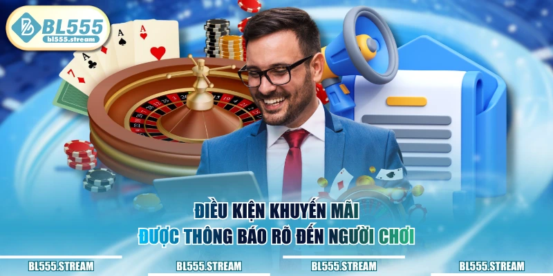 Điều kiện khuyến mãi được thông báo rõ đến người chơi